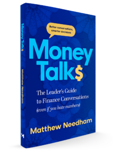 Book cover with the title Money Talks: A Leader’s Guide to Finance (Even If You Hate Numbers). Author is Matthew Needham.